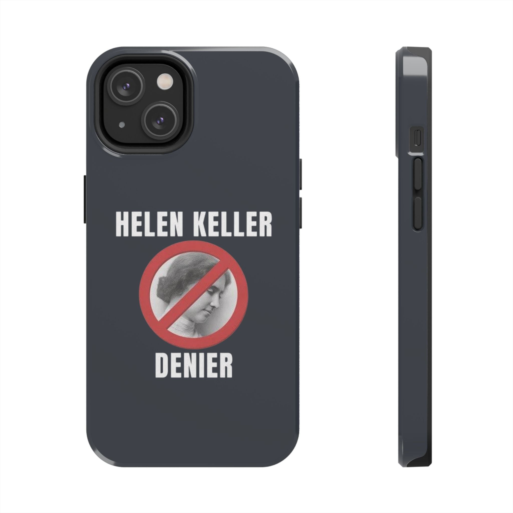 Hellen Keller Denier Phone Case - Black