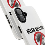 Hellen Keller Denier Phone Case - White