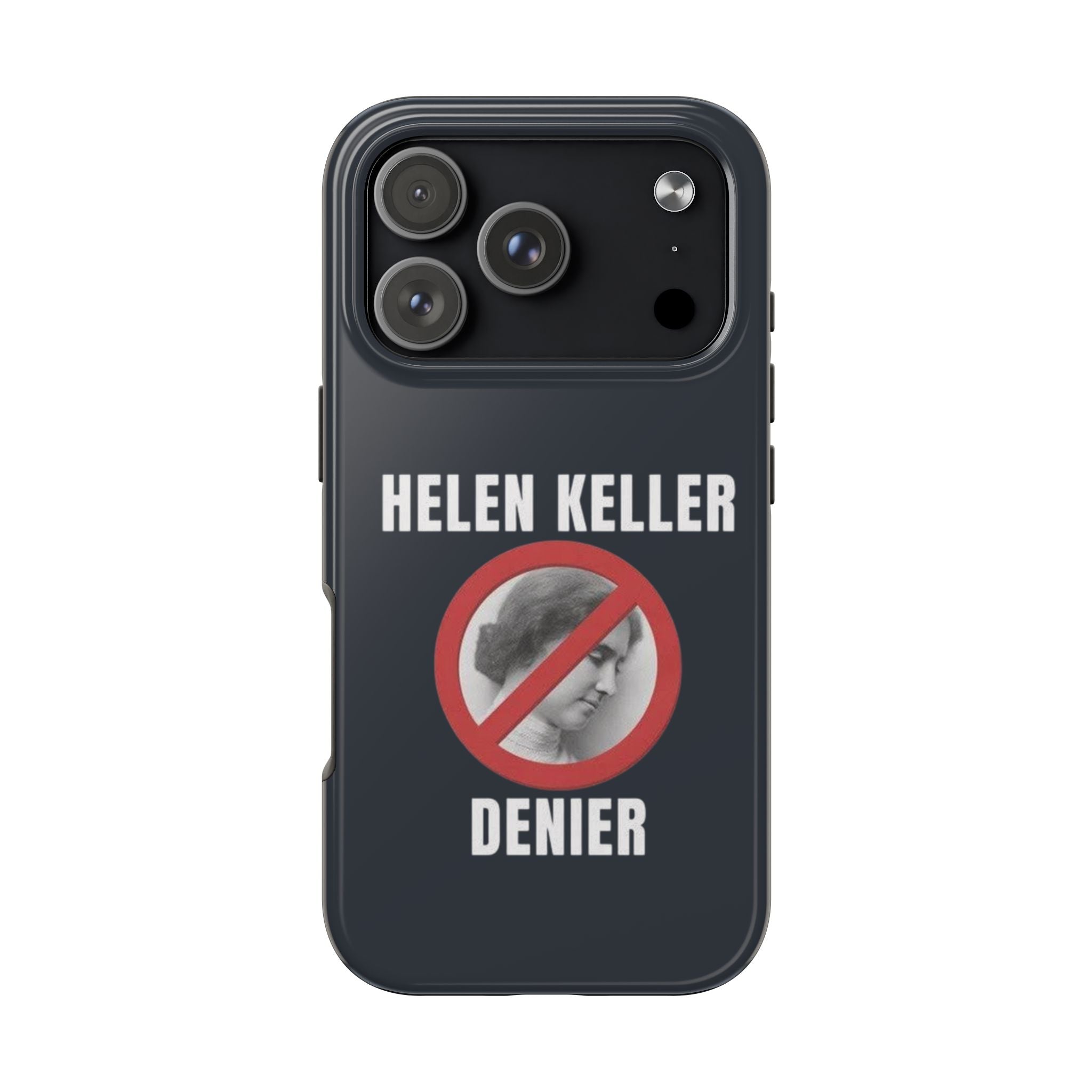 Hellen Keller Denier Phone Case - Black