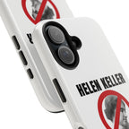 Hellen Keller Denier Phone Case - White