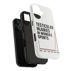 Testicular Injuries in Women's Sports Phone Case - White