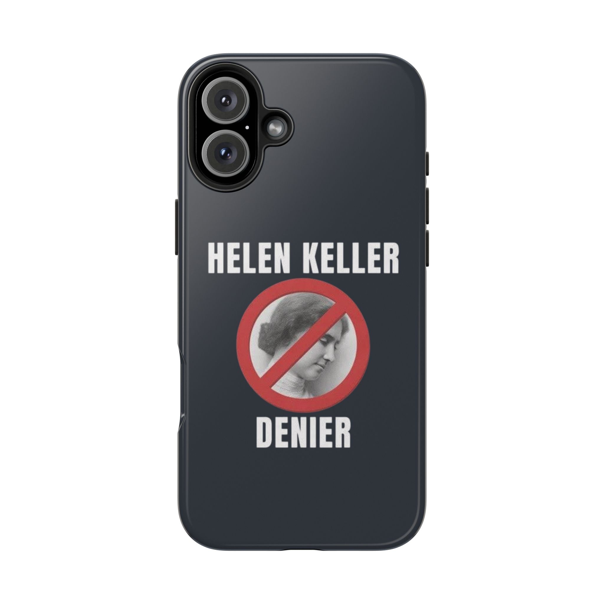 Hellen Keller Denier Phone Case - Black