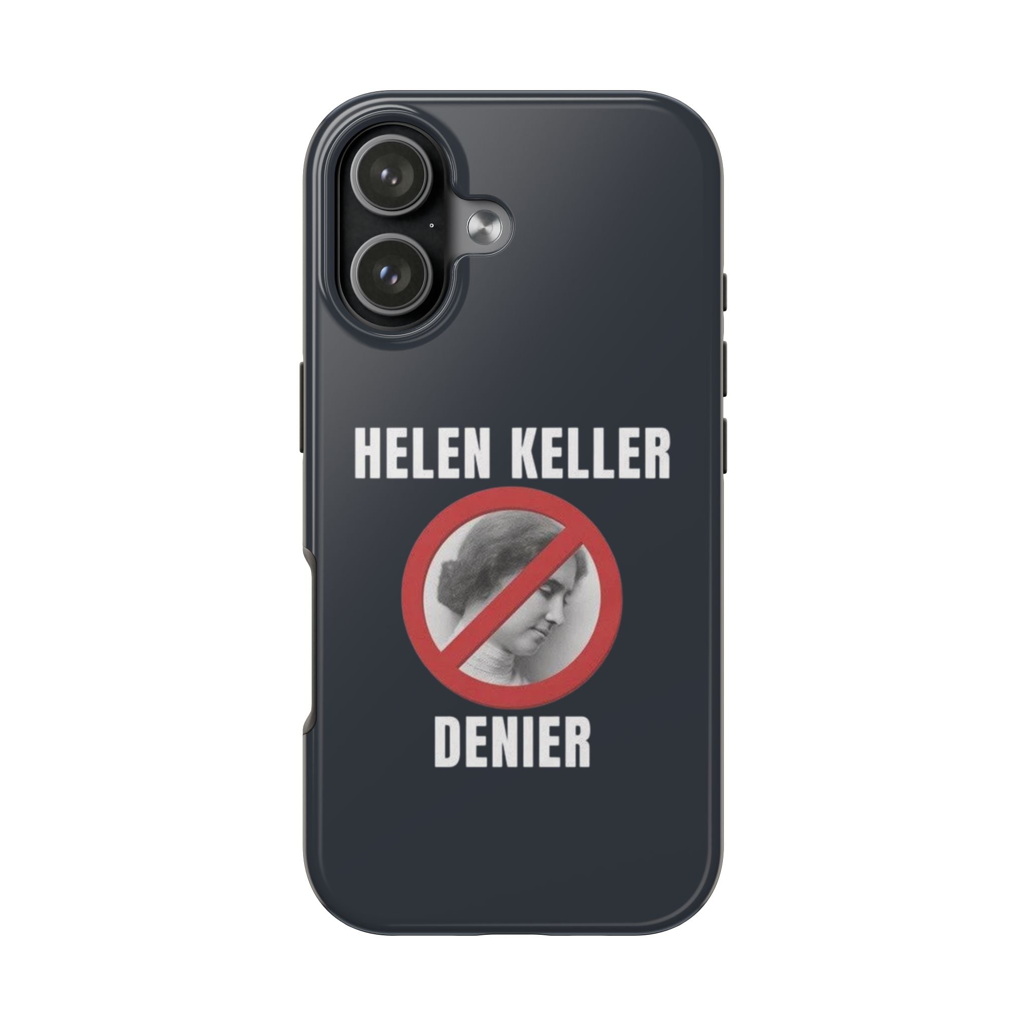 Hellen Keller Denier Phone Case - Black