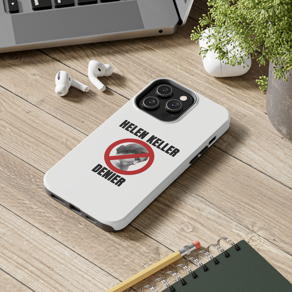 Hellen Keller Denier Phone Case - White