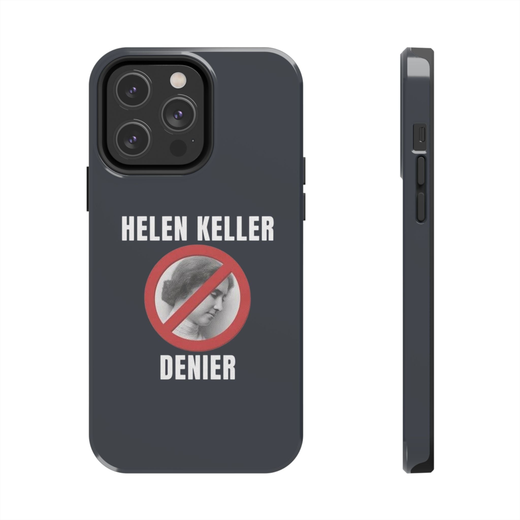 Hellen Keller Denier Phone Case - Black