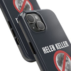 Hellen Keller Denier Phone Case - Black