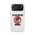 Hellen Keller Denier Phone Case - White