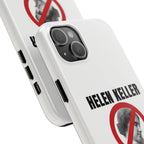 Hellen Keller Denier Phone Case - White