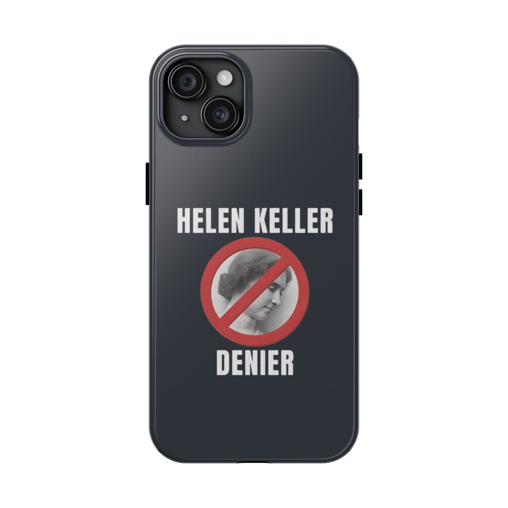 Hellen Keller Denier Phone Case - Black