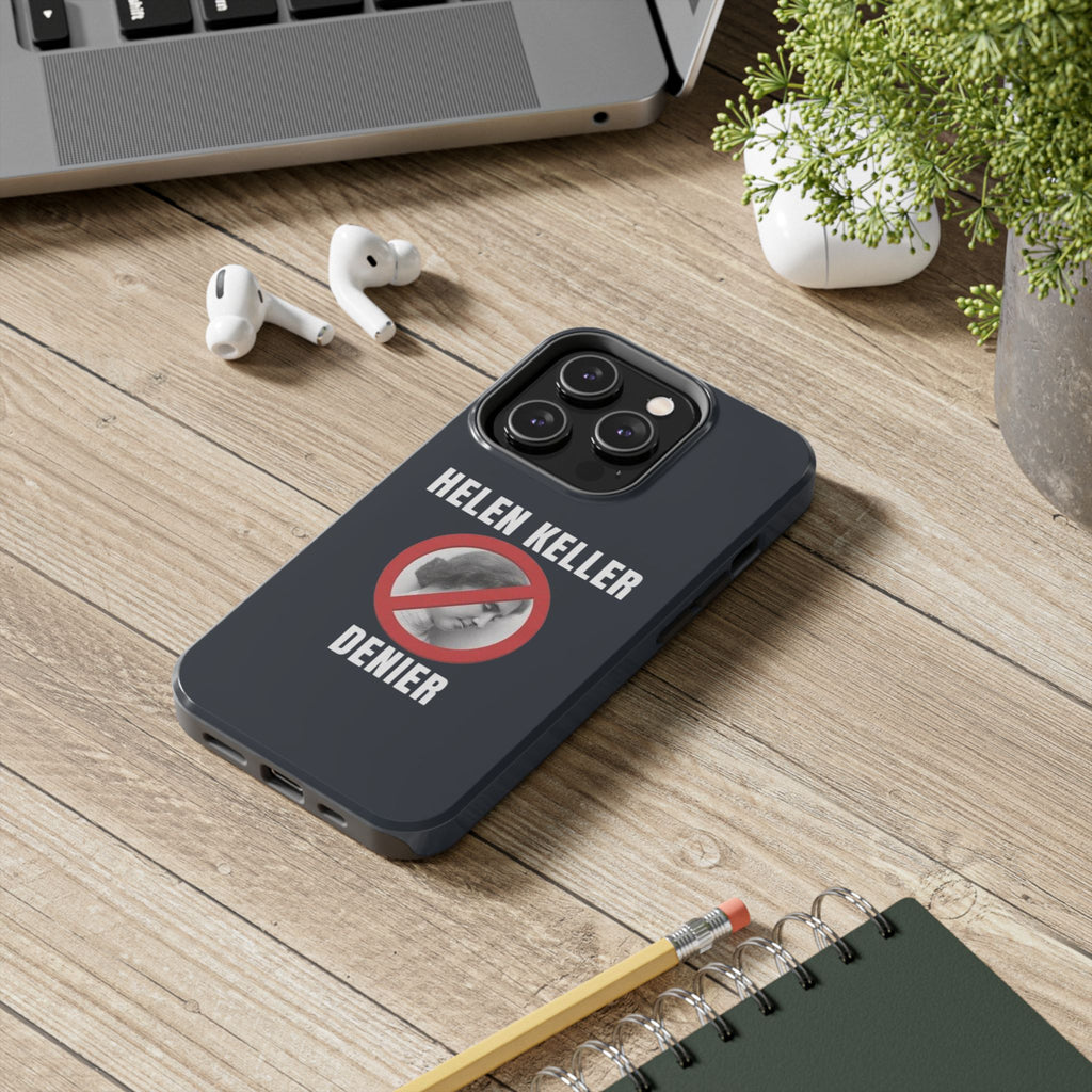 Hellen Keller Denier Phone Case - Black
