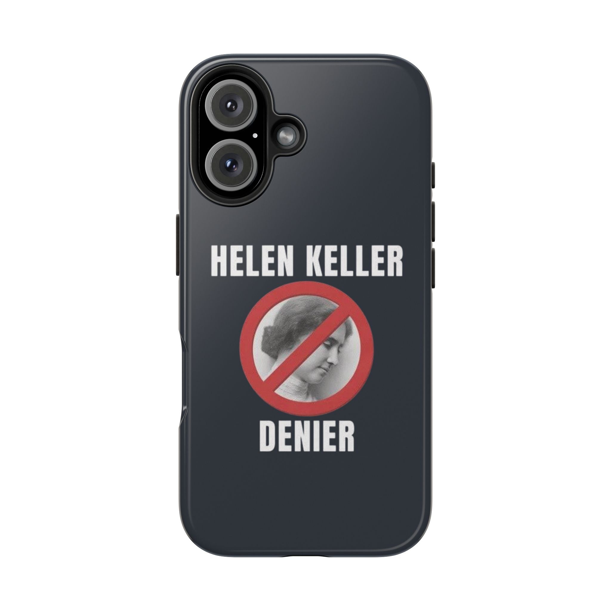 Hellen Keller Denier Phone Case - Black