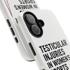 Testicular Injuries in Women's Sports Phone Case - White