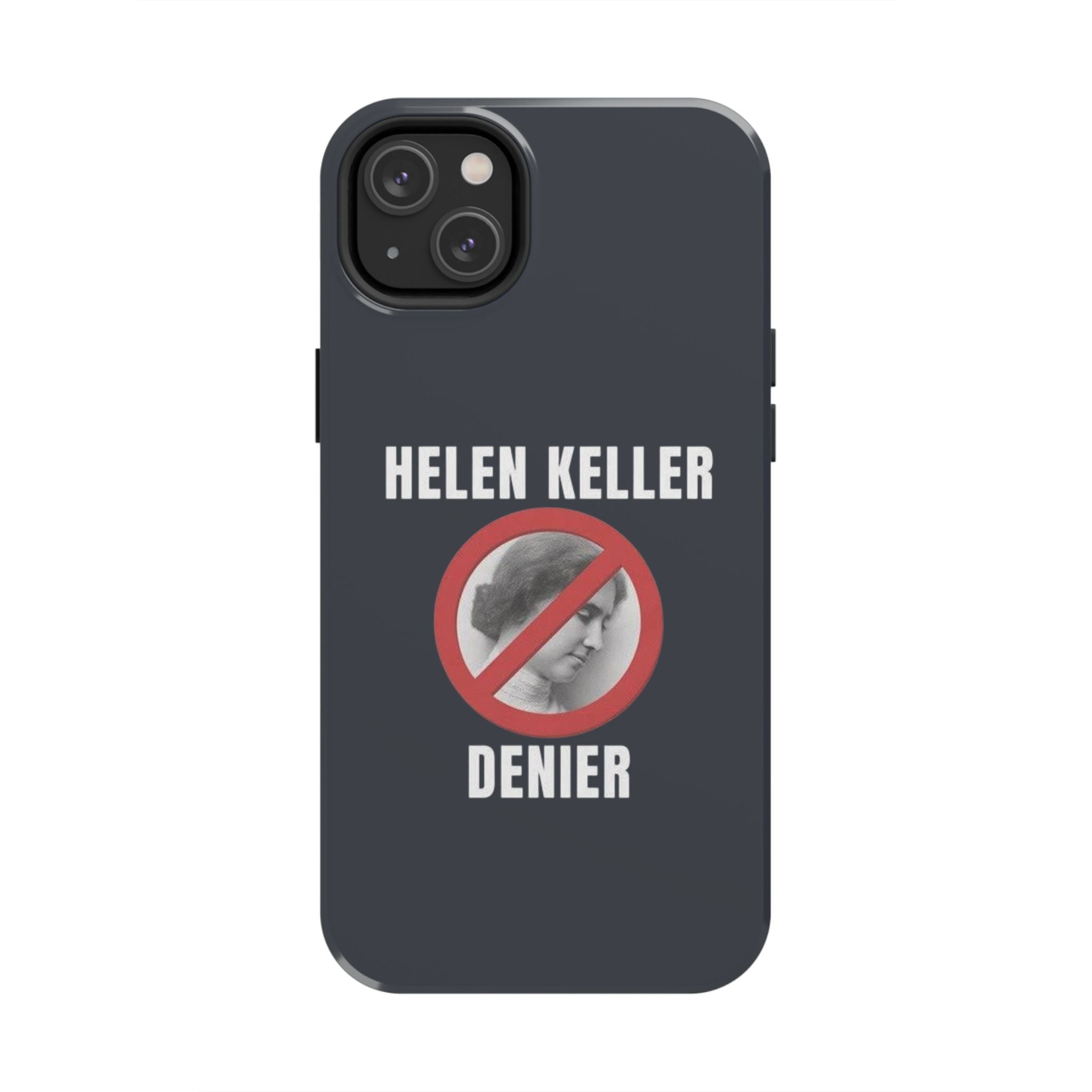 Hellen Keller Denier Phone Case - Black