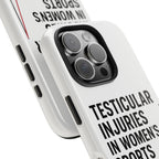Testicular Injuries in Women's Sports Phone Case - White