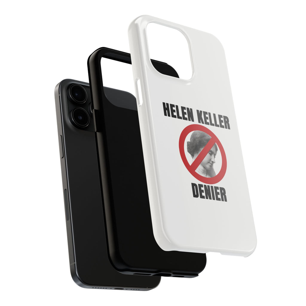 Hellen Keller Denier Phone Case - White
