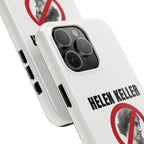Hellen Keller Denier Phone Case - White