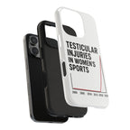 Testicular Injuries in Women's Sports Phone Case - White