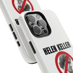 Hellen Keller Denier Phone Case - White