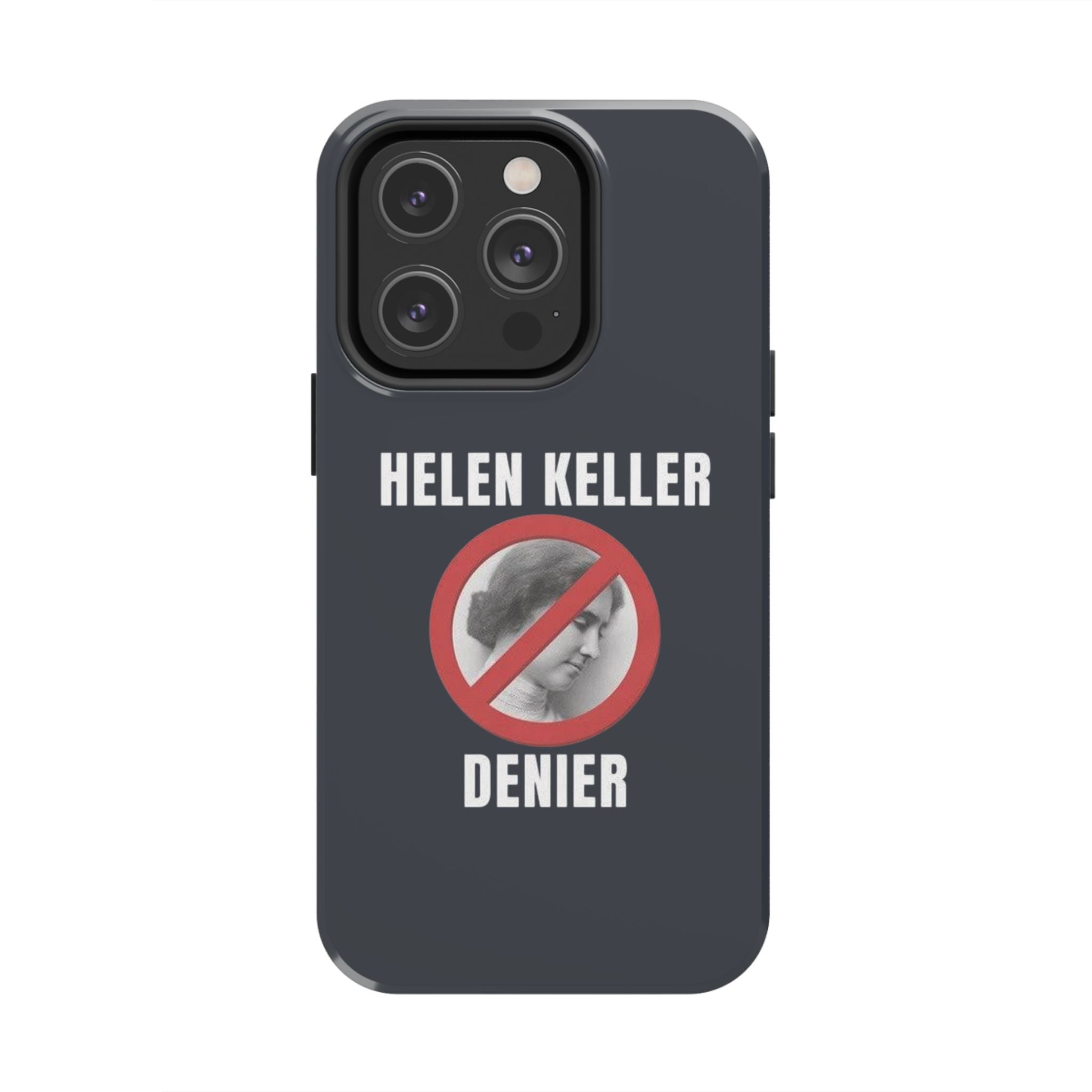 Hellen Keller Denier Phone Case - Black