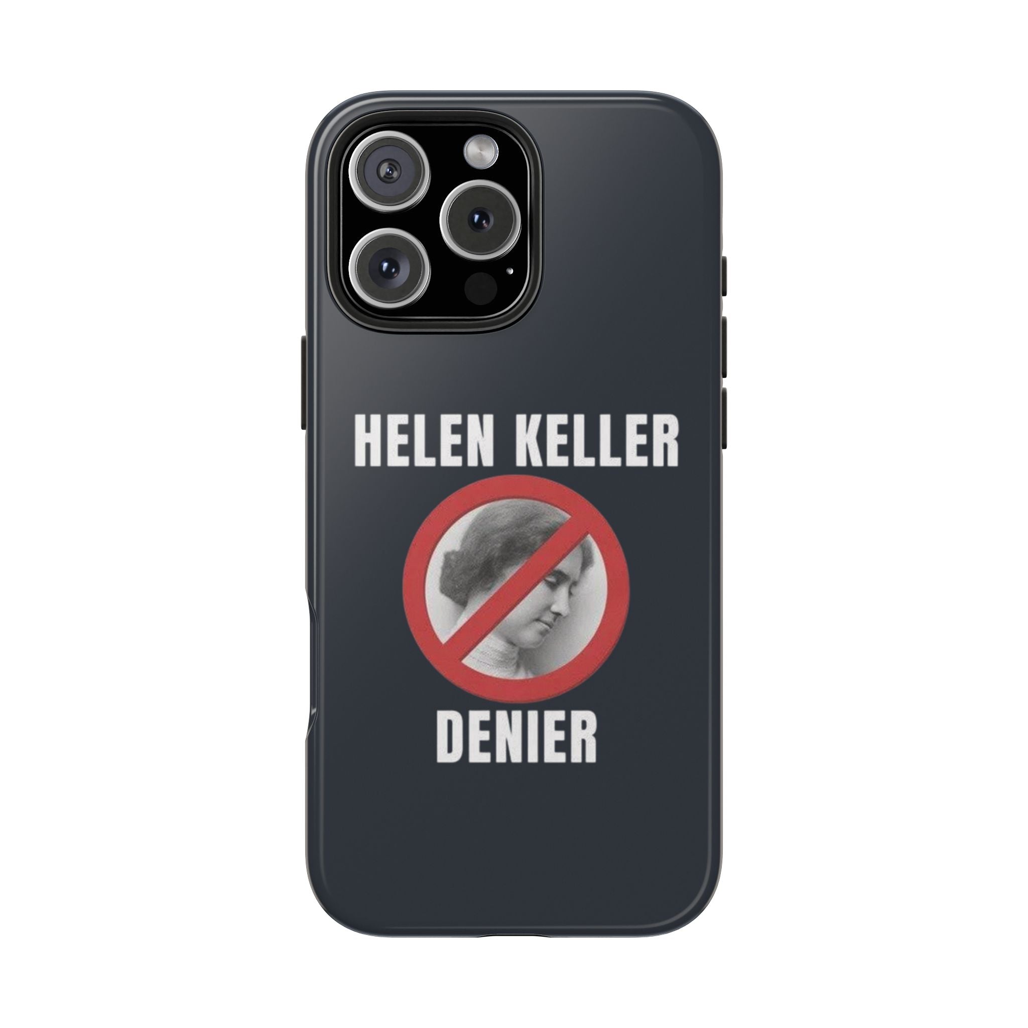 Hellen Keller Denier Phone Case - Black