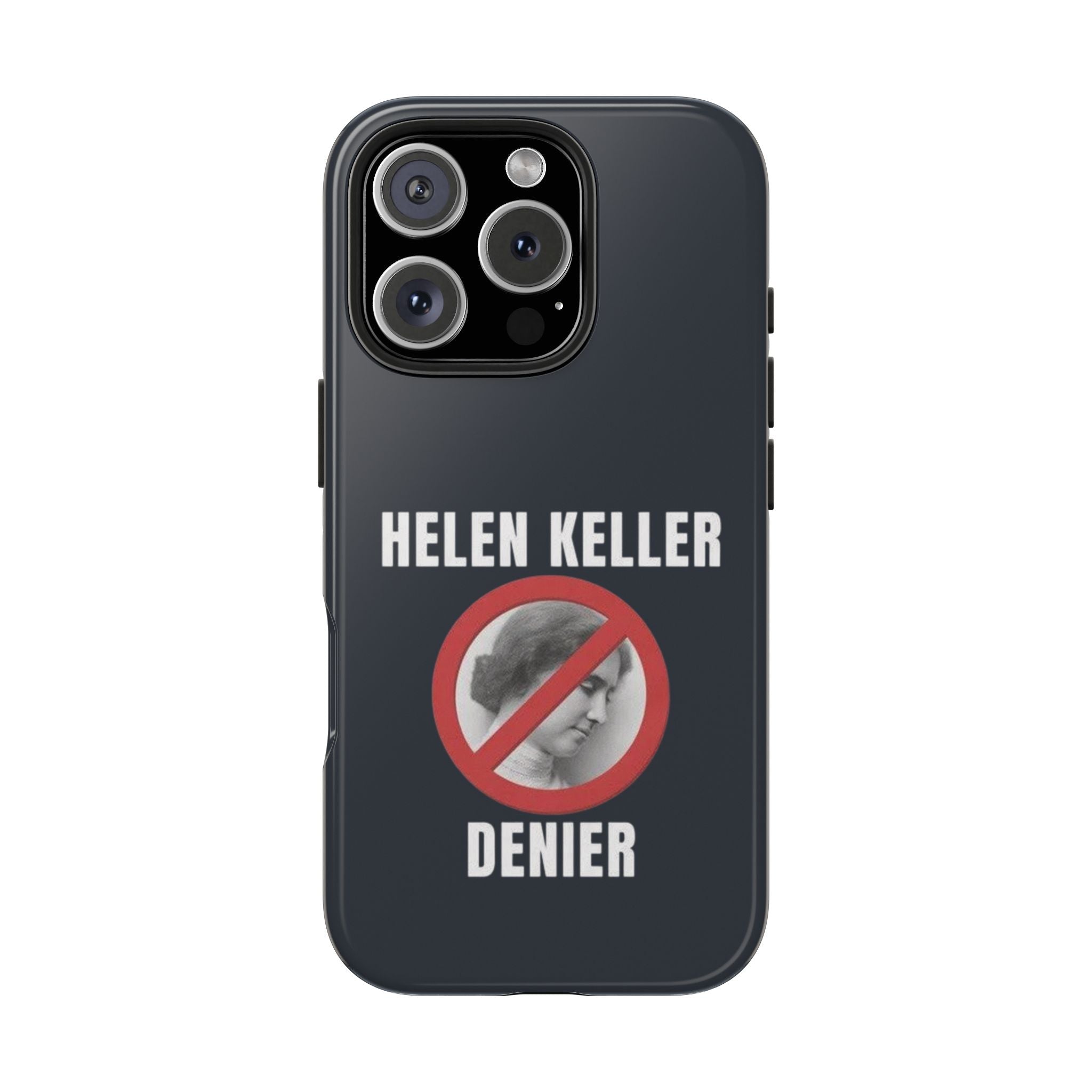 Hellen Keller Denier Phone Case - Black