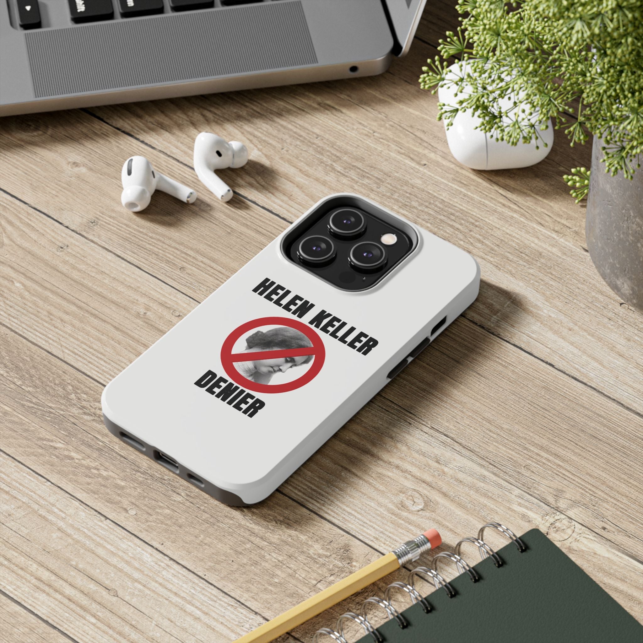 Hellen Keller Denier Phone Case - White