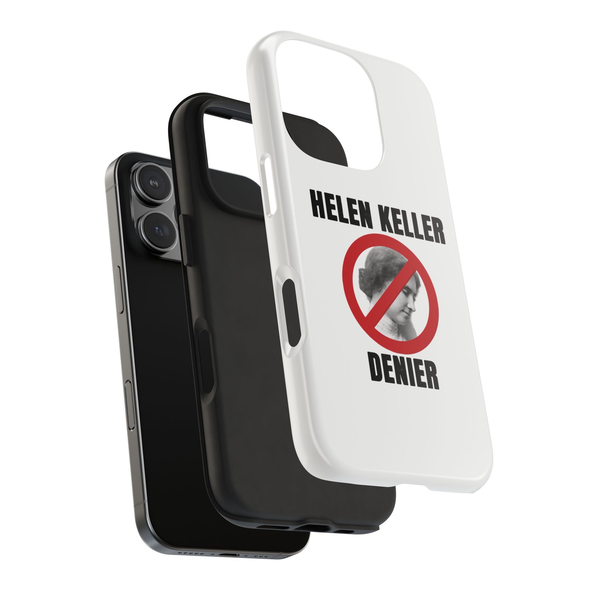 Hellen Keller Denier Phone Case - White
