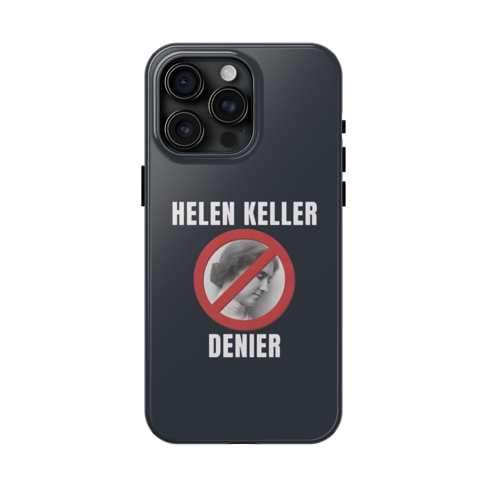 Hellen Keller Denier Phone Case - Black