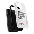 Testicular Injuries in Women's Sports Phone Case - White