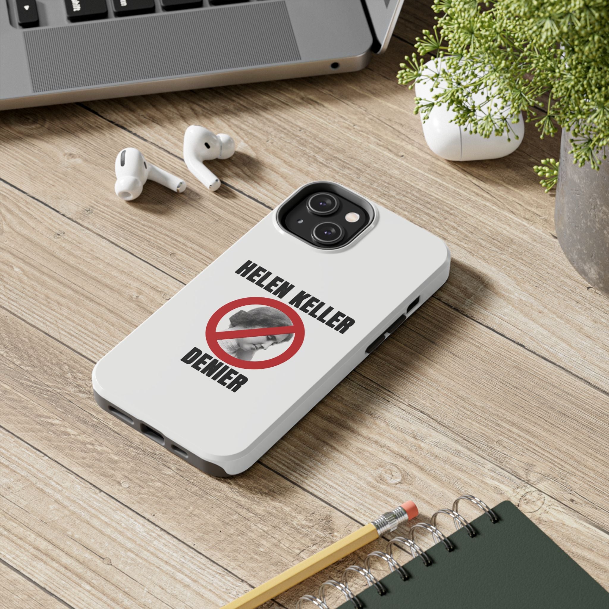 Hellen Keller Denier Phone Case - White