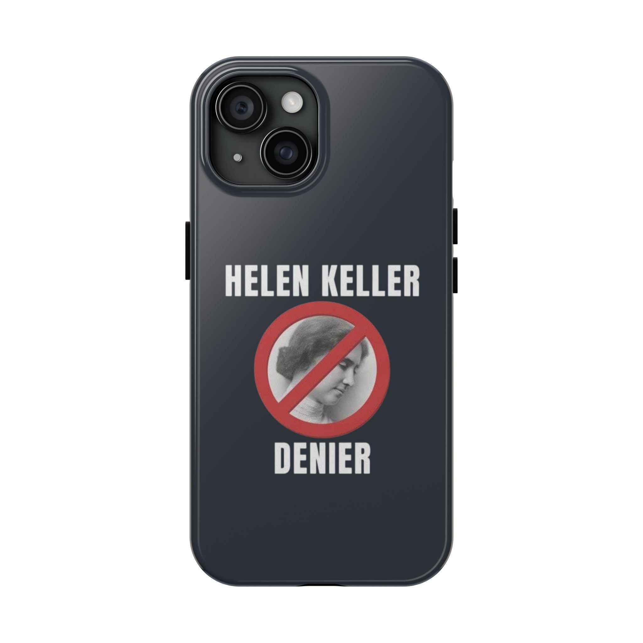 Hellen Keller Denier Phone Case - Black