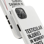 Testicular Injuries in Women's Sports Phone Case - White