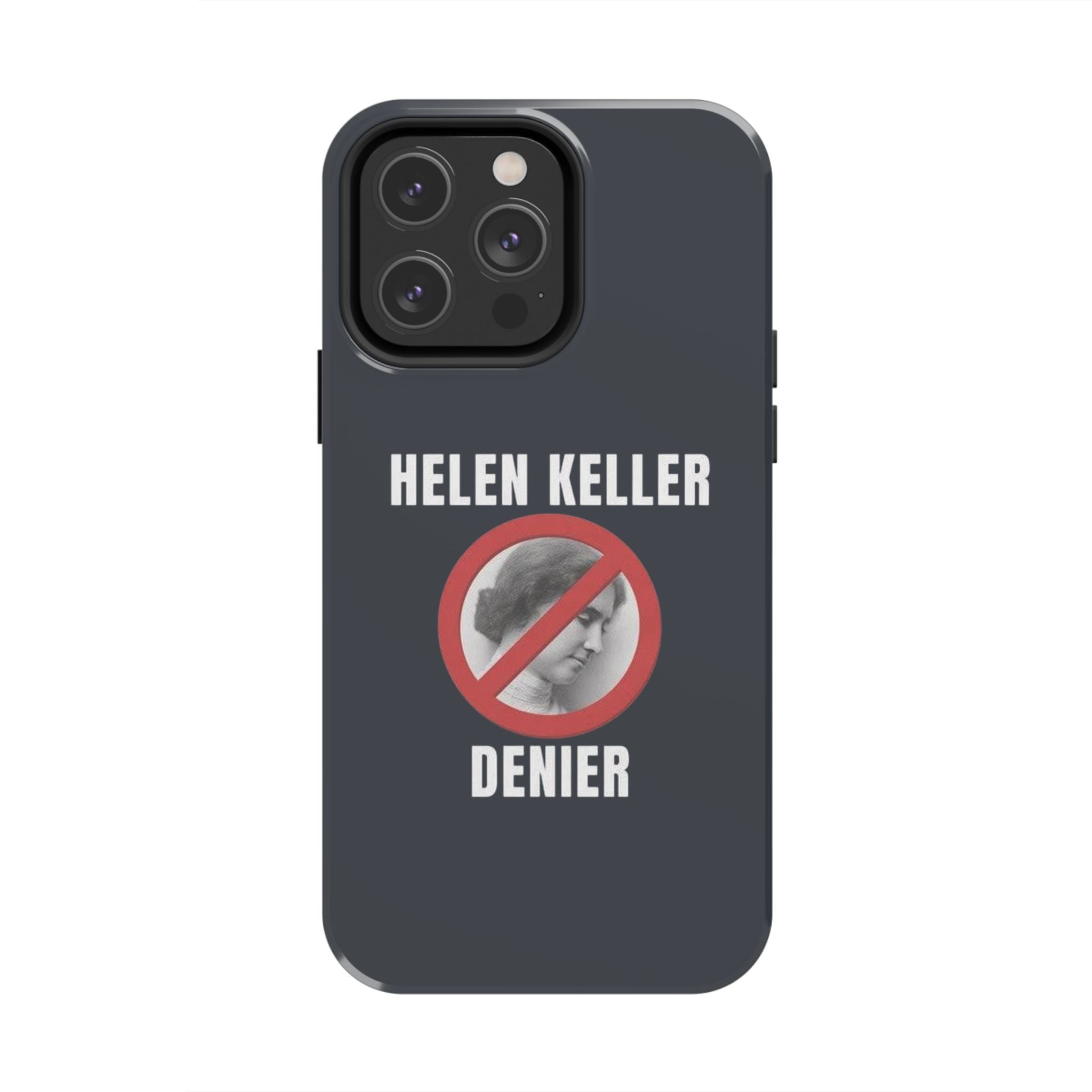 Hellen Keller Denier Phone Case - Black