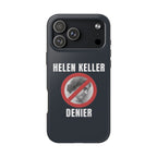 Hellen Keller Denier Phone Case - Black