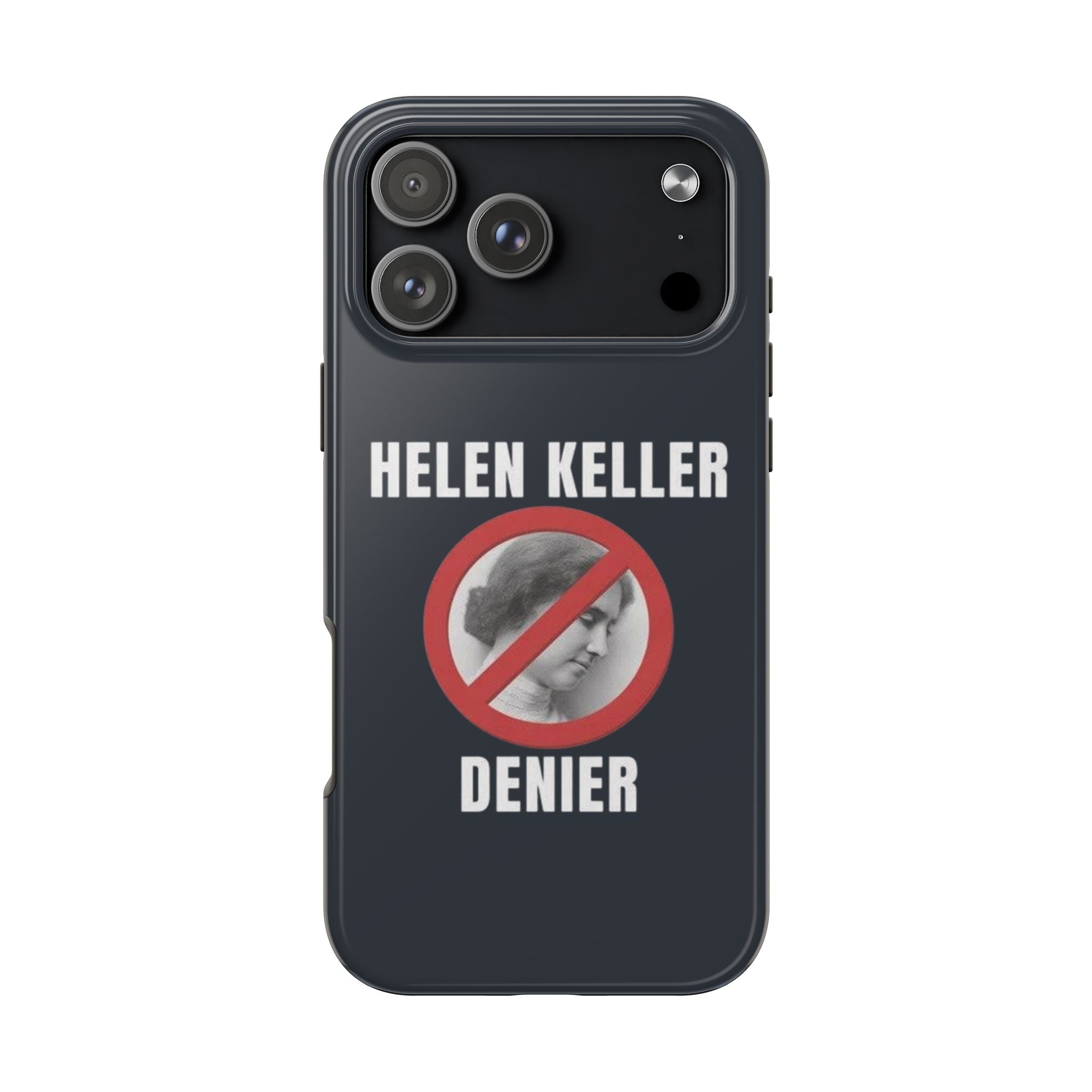 Hellen Keller Denier Phone Case - Black